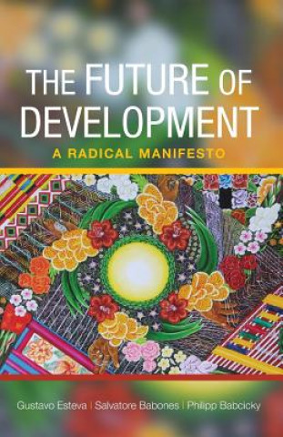 Kniha Future of Development Gustavo Esteva