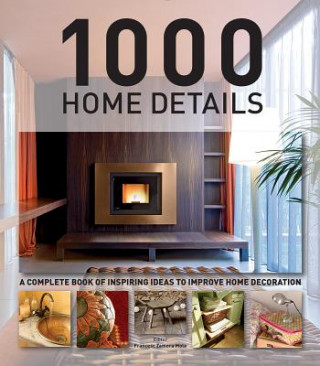 Книга 1000 Home Details: A Complete Book of Inspiring Ideas to Improve Home Decoration Marta Serrats