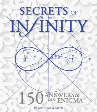 Könyv Secrets of Infinity: 150 Answers to an Enigma Antonio Lamua