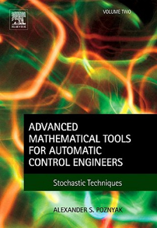 Könyv Advanced Mathematical Tools for Automatic Control Engineers: Volume 2 Alex Poznyak
