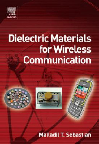 Kniha Dielectric Materials for Wireless Communication Mailadil T. (National Institute for Interdisciplinary Science and Technology) Sebastian