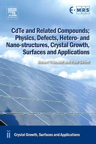 Kniha CdTe and Related Compounds; Physics, Defects, Hetero- and Nano-structures, Crystal Growth, Surfaces and Applications Robert Triboulet