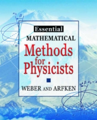 Kniha Essential Mathematical Methods for Physicists, ISE Arfken