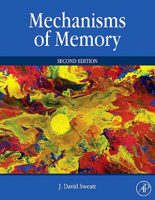 Kniha Mechanisms of Memory J David Sweatt