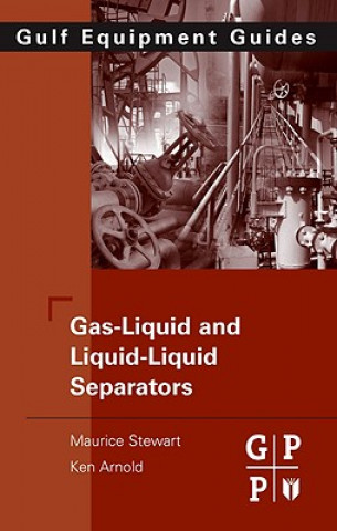 Livre Gas-Liquid And Liquid-Liquid Separators Maurice Stewart