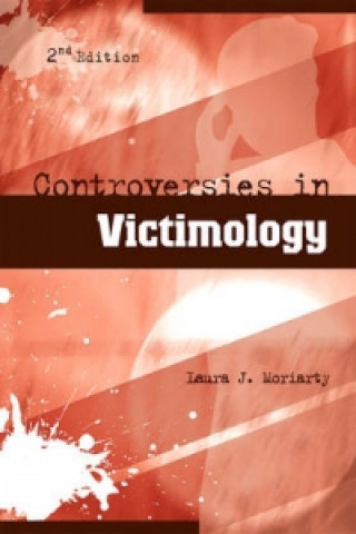 Carte Controversies in Victimology Laura J. Moriarty