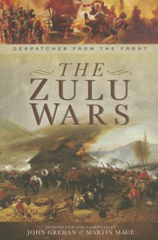 Knjiga Zulu Wars: Despatches from the Front John Grehan