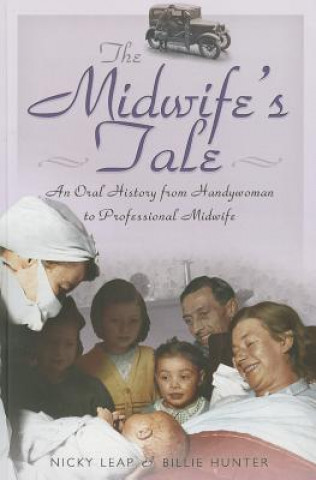 Kniha Midwife's Tale: An Oral History From Handywoman to Professional Midwife Nicky Leap