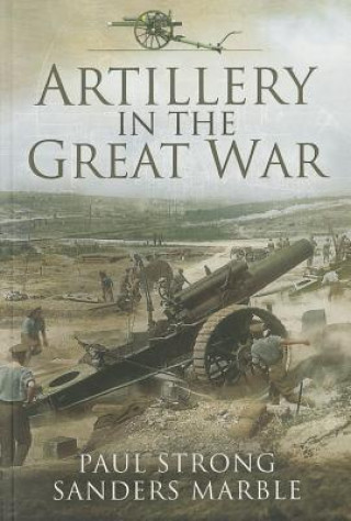 Carte Artillery in the Great War Paul Strong