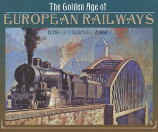 Carte Golden Age Of European Railways Christian Wolmar