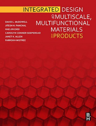 Kniha Integrated Design of Multiscale, Multifunctional Materials and Products McDowell