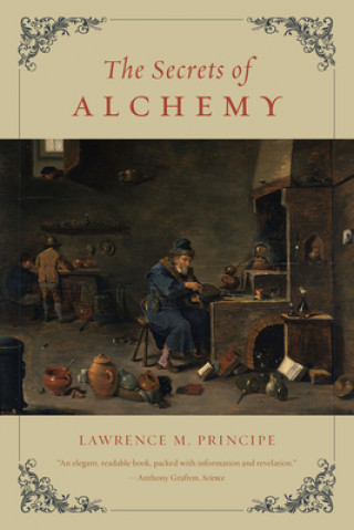 Könyv Secrets of Alchemy Lawrence M Principe
