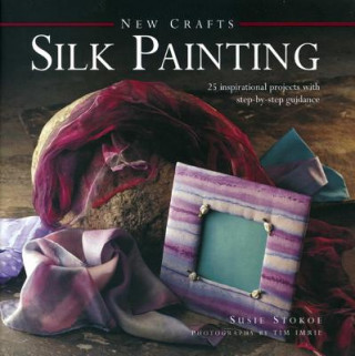 Könyv New Crafts: Silk Painting Susie Stokoe