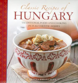Könyv Classic Recipes of Hungary Silvena Johan Lauta
