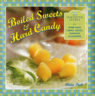 Kniha Boiled Sweets & Hard Candy Claire Ptak