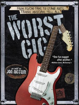 Книга The Worst Gig Jon Niccum