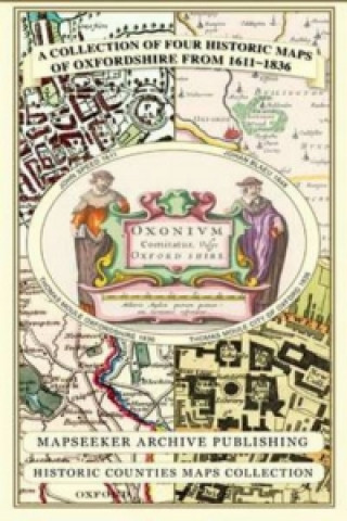 Prasa Oxfordshire 1611 - 1836 - Fold Up Map that features a collection of Four Historic Maps, John Speed's County Map 1611, Johan Blaeu's County Map of 1648 Mapseeker Publishing Ltd.