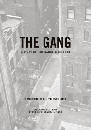Kniha Gang Frederic Milton Thrasher