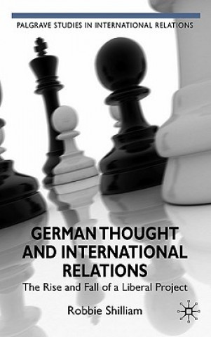 Kniha German Thought and International Relations Robbie Shilliam