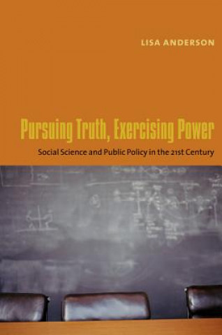 Kniha Pursuing Truth, Exercising Power Lisa Anderson