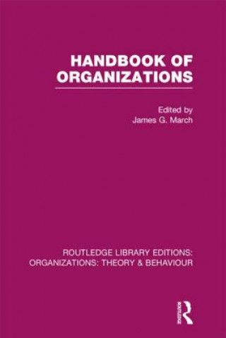 Kniha Handbook of Organizations (RLE: Organizations) James G March