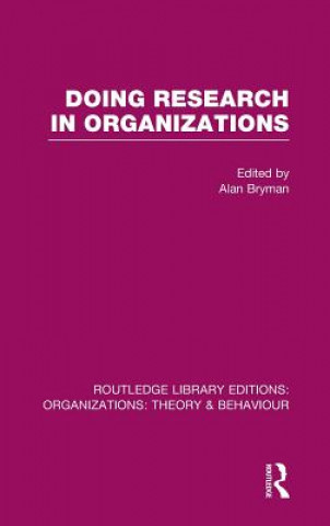 Book Doing Research in Organizations (RLE: Organizations) Alan Bryman