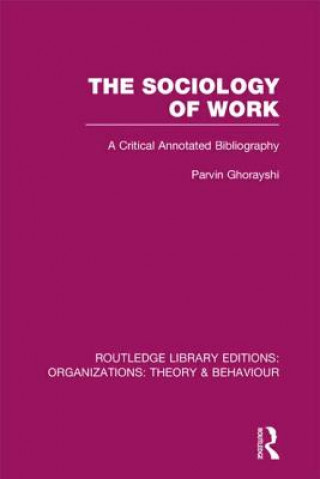 Knjiga Sociology of Work (RLE: Organizations) Parvin Ghorayshi