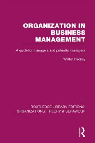 Kniha Organization in Business Management (RLE: Organizations) Walter Puckey