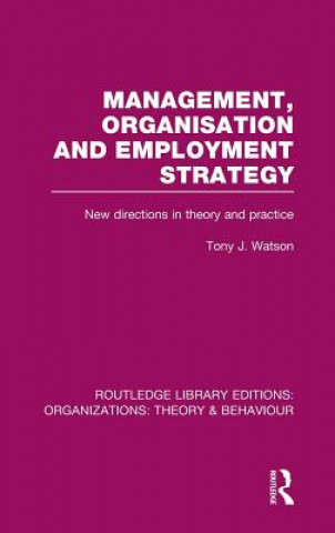 Kniha Management Organization and Employment Strategy (RLE: Organizations) Tony Watson