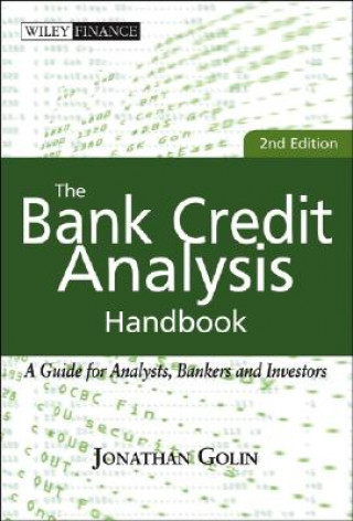 Kniha Bank Credit Analysis Handbook, Second Edition - A Guide for Analysts, Bankers, and Investors Jonathan Golin