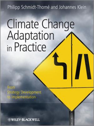 Book Climate Change Adaptation in Practice - From Strategy Development to Implementation Philipp Schmidt-Thome