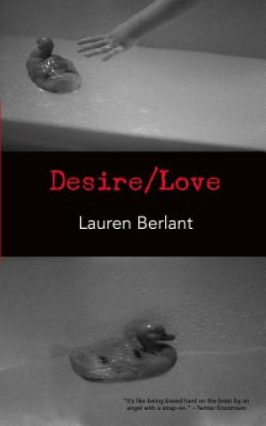 Kniha Desire/Love Lauren Berlant