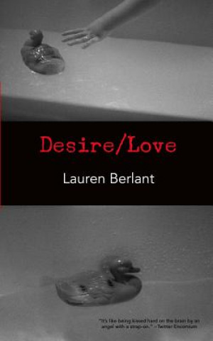 Book Desire/Love Lauren Berlant