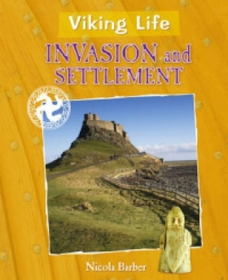 Könyv Viking Life: Invasion and Settlement Nicola Barber