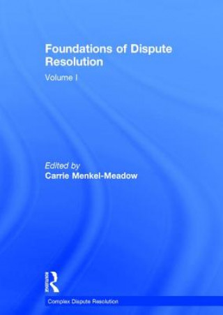 Knjiga Foundations of Dispute Resolution Carrie Menkel-Meadow