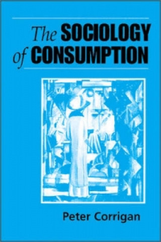 Carte Sociology of Consumption Peter Corrigan