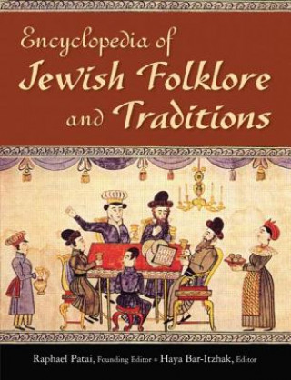 Könyv Encyclopedia of Jewish Folklore and Traditions Raphael Patai