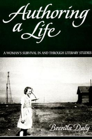 Könyv Authoring a Life Brenda Daly