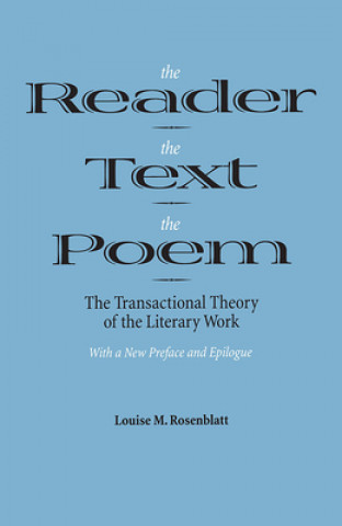 Carte Reader, the Text, the Poem Louise M Rosenblatt