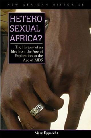 Книга Heterosexual Africa? Marc Epprecht