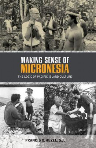 Kniha Making Sense of Micronesia Francis X Hezel