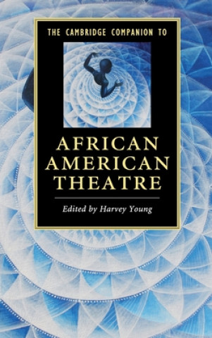 Книга Cambridge Companion to African American Theatre Harvey Young