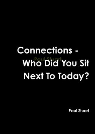 Carte Connections - Who Did You Sit Next to Today? Paul Stuart