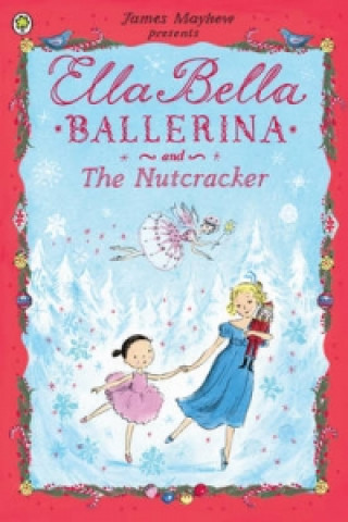 Kniha Ella Bella Ballerina and the Nutcracker James Mayhew