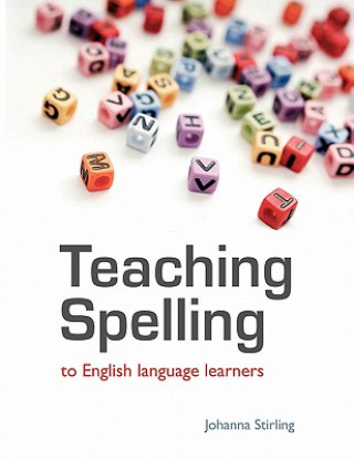 Könyv Teaching Spelling to English Language Learners Johanna Stirling