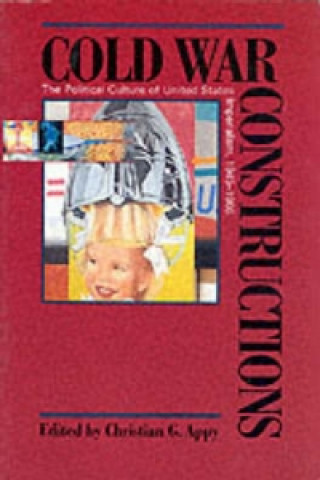 Βιβλίο Cold War Constructions Christian G Appy