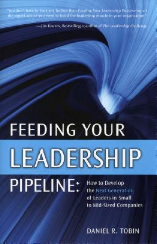 Carte Feeding Your Leadership Pipeline Daniel R Tobin