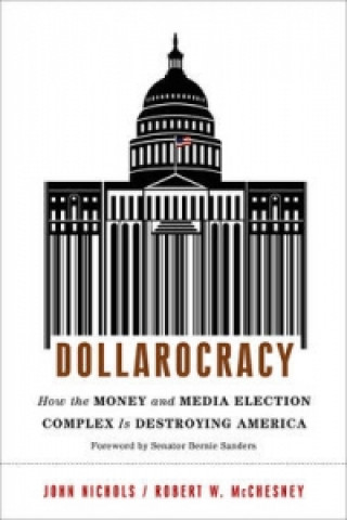 Kniha Dollarocracy John Nichols