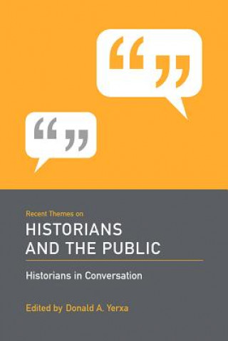 Carte Recent Themes on Historians and the Public Donald A Yerxa