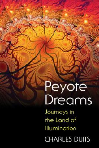 Kniha Peyote Dreams Charles Duits